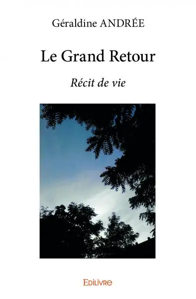 Le grand retour : Récit de vie