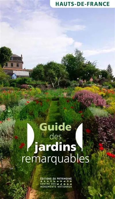 Guide des jardins remarquables : Hauts-de-France Guide des jardins remarquables : Hauts-de-France