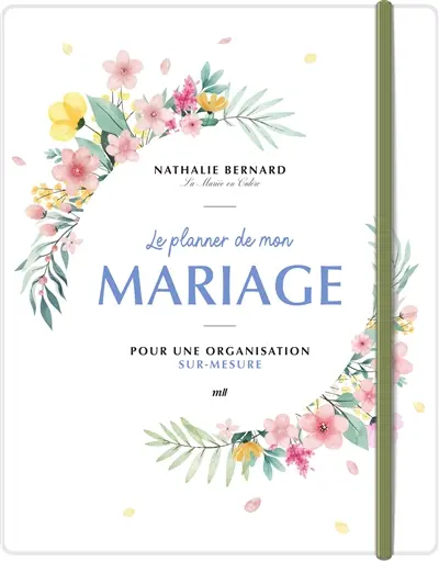 Le planner de mon mariage : pour une organisation sur-mesure Le planner de mon mariage : pour une organisation sur-mesure
