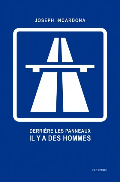 Derrière les panneaux il y a des hommes