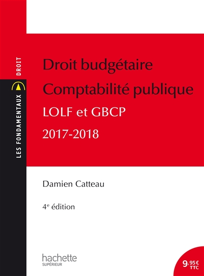Droit budgétaire, comptabilité publique : LOLF et GBCP : 2017-2018