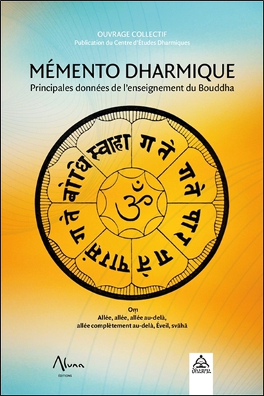 Mémento dharmique : principales données de l'enseignement du Bouddha