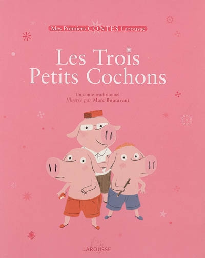 Les trois petits cochons : un conte traditionnel