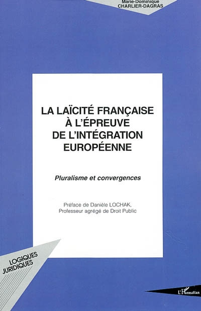 La laïcité française à l'épreuve de l'intégration européenne : pluralisme et convergences