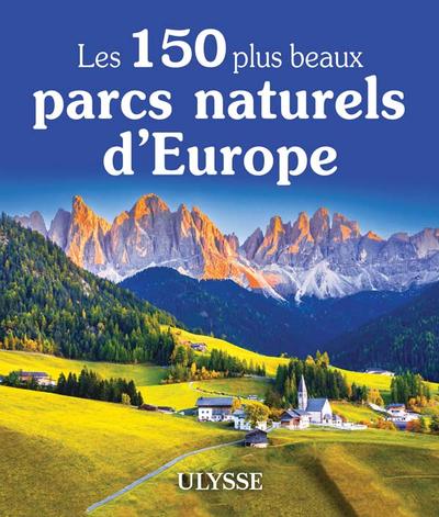 Les 150 plus beaux parcs naturels d'Europe