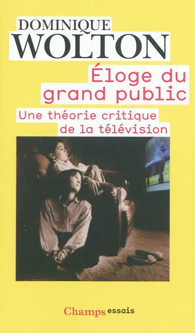 Eloge du grand public : une théorie critique de la télévision