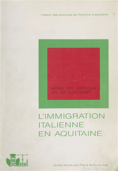 L'Aquitaine, terre d'immigration. Vol. 5. Les Italiens en Aquitaine