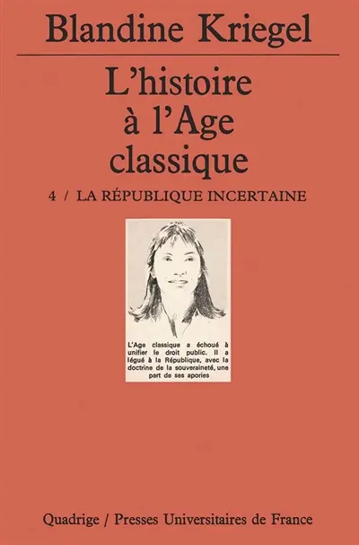 L'histoire à l'âge classique. Vol. 4. La République incertaine