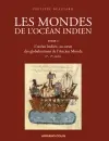 Les mondes de l'océan Indien. Vol. 2. L'océan Indien, au coeur des globalisations de l'Ancien Monde, 7e-15e siècles