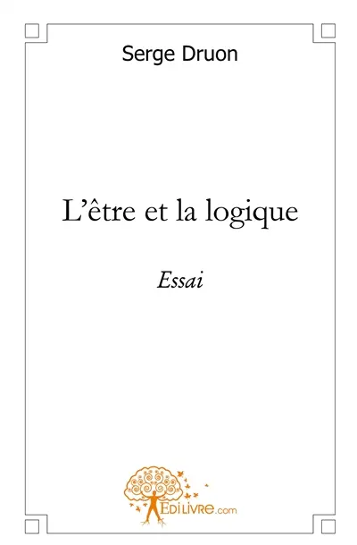 L'être et la logique : Essai