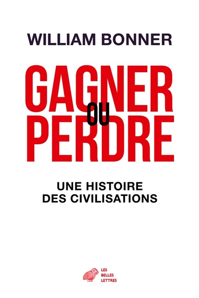 Gagner ou perdre : une histoire des civilisations