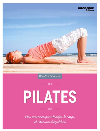 Pilates : des exercices pour tonifier le corps et retrouver l'équilibre