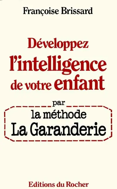 Développez l'intelligence de votre enfant par la méthode La Garanderie