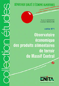 Observatoire économique des produits alimentaires de terroir du Massif central : année de référence 1995
