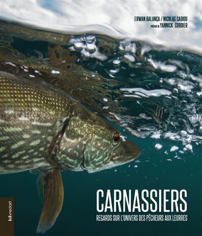Carnassiers : regards sur l'univers des pêcheurs aux leurres