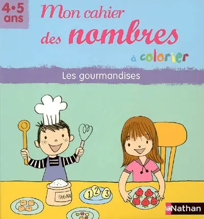 Mon cahier des nombres à colorier, 4-5 ans : les gourmandises