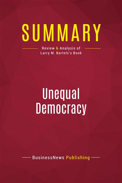 Summary : Unequal Democracy...