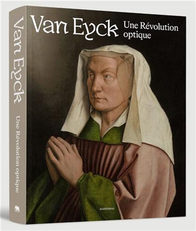 Van Eyck : une révolution optique : exposition, Gand, Musée des beaux-arts, du 1er février au 12 mars 2020