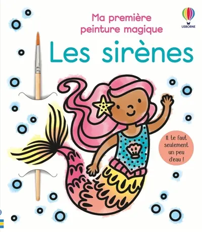 Les sirènes : Ma première peinture magique : dès 3 ans
