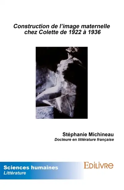 Construction de l'image maternelle chez Colette de 1922 à 1936
