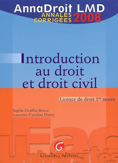 Introduction au droit et droit civil : licence de droit 1re année : annales corrigées 2008
