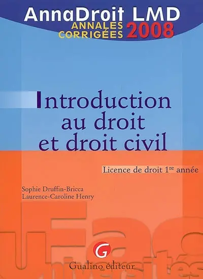 Introduction au droit et droit civil : licence de droit 1re année : annales corrigées 2008