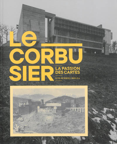 Le Corbusier : la passion des cartes