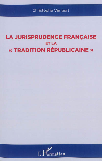 La jurisprudence française et la tradition républicaine