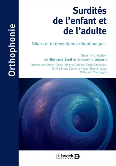 Surdités de l'enfant et de l'adulte : bilans et interventions orthophoniques