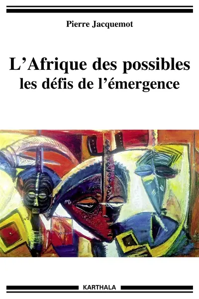 L'Afrique des possibles : les défis de l'émergence