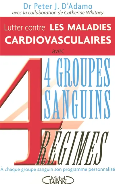 Lutter contre les maladies cardiovasculaires : 4 groupes sanguins, 4 régimes