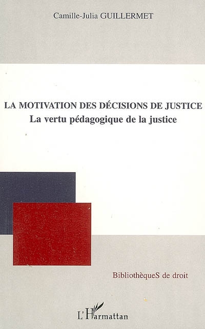 La motivation des décisions de justice : la vertu pédagogique de la justice