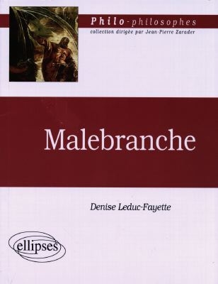 Malebranche (1638-1715) et l'intelligence de la vérité