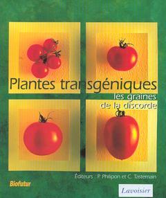 Plantes transgéniques : les graines de la discorde