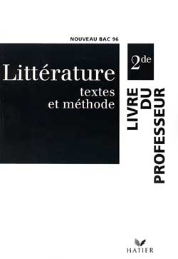 Littérature texte et méthodes, 2e : guide pédagogique