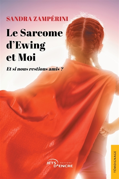 Le sarcome d'Ewing et moi :...