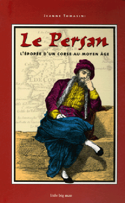 Le Persan : l'épopée d'un Corse au Moyen Age
