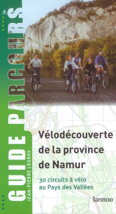 Vélodécouverte de la province de Namur : 30 circuits à vélo dans les plus beaux coins de la province