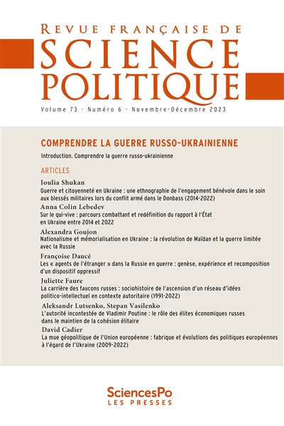 Revue française de science politique, n° 73-6. Comprendre la guerre russo-ukrainienne