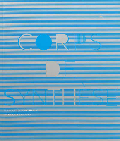 Corps de synthèse. Bodies of synthesis. Senter bedenler