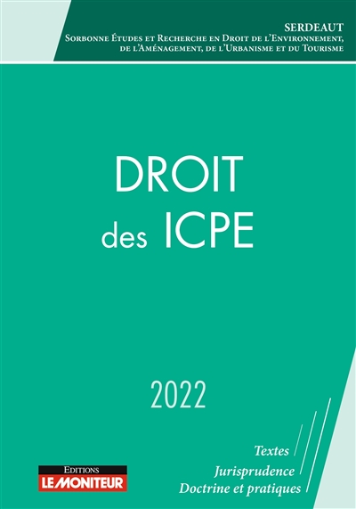 Droit des ICPE : 2022 : textes, jurisprudence, doctrine et pratiques