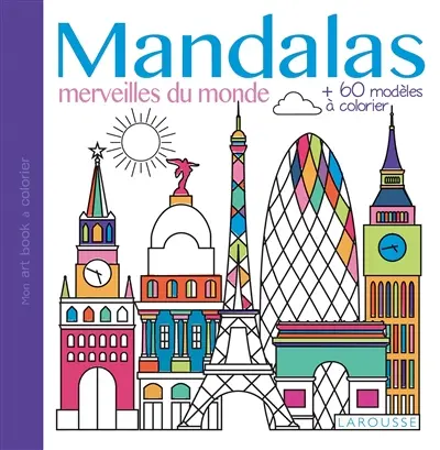 Mandalas : merveilles du monde : + de 60 modèles à colorier