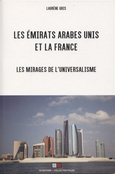 Les Emirats arabes unis et la France : les mirages de l'universalisme