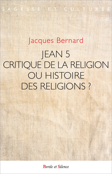 Jean 5 : critique de la religion ou histoire des religions ?