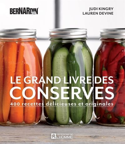 Le grand livre des conserves : 400 recettes délicieuses et originales