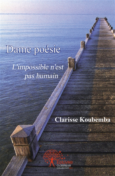 Dame poésie : L’impossible...