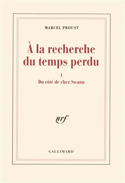 A la recherche du temps perdu. Vol. 1. Du côté de chez Swann