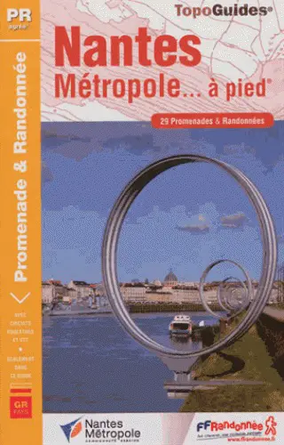 Nantes Métropole... à pied : 29 promenades & randonnées