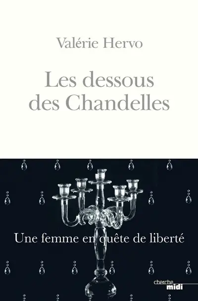 Les dessous des Chandelles : une femme en quête de liberté