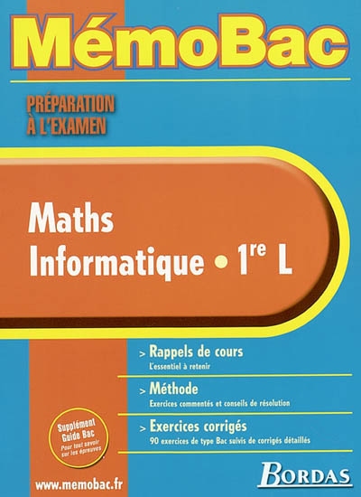 Maths, informatique, 1re L : rappels de cours, méthode, exercices corrigés